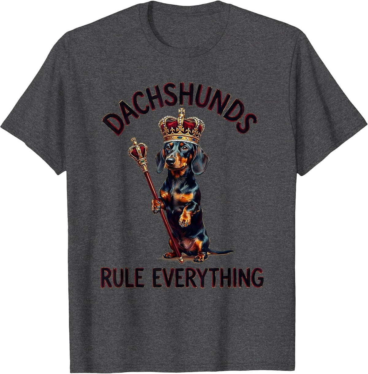 Dachshunds Rule Everything Funny Dog Design T-Shirt - Dark Heather Grey