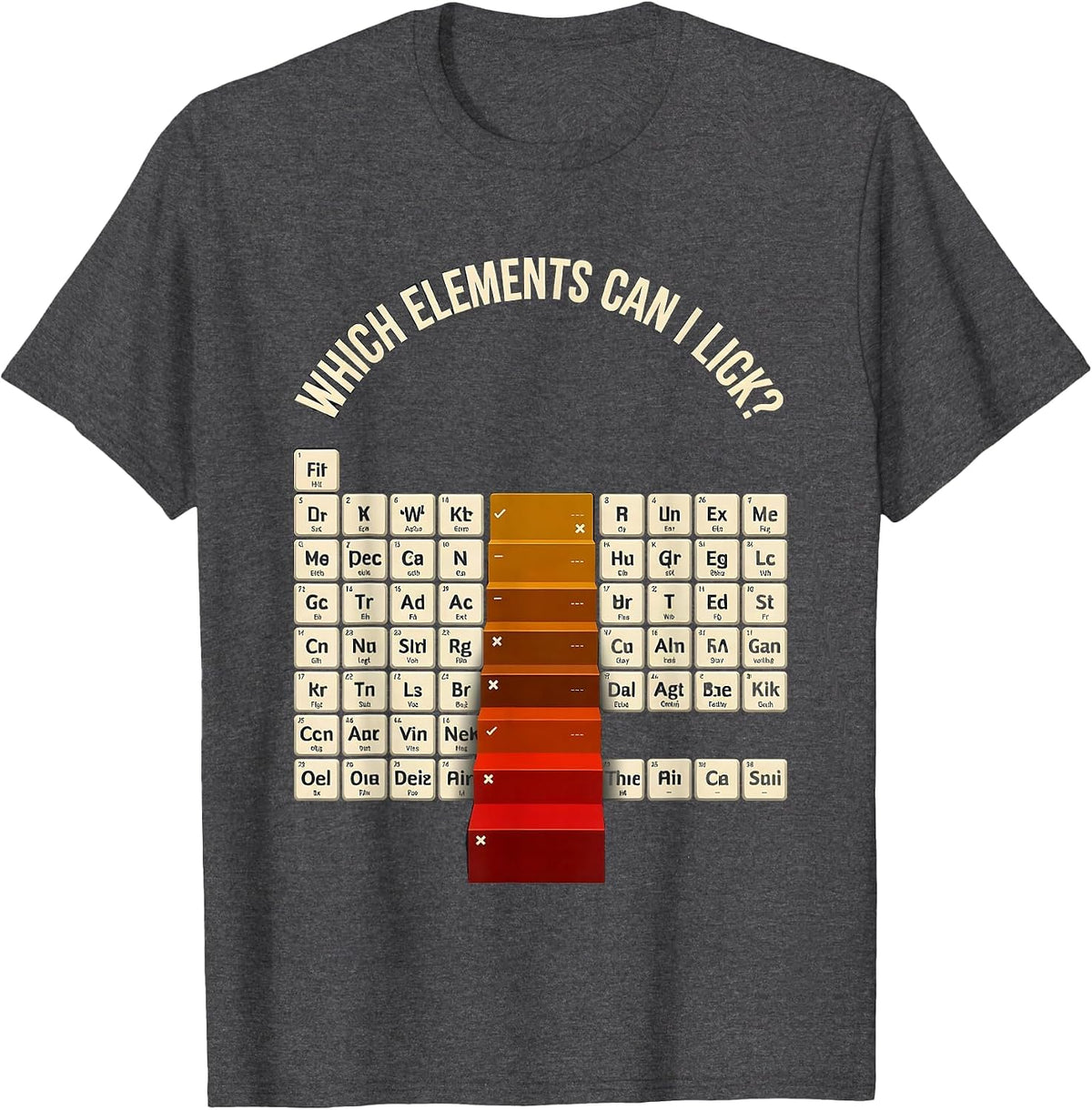 Which Elements Can I Lick Funny Periodic Table Science T-Shirt - Dark Heather Grey