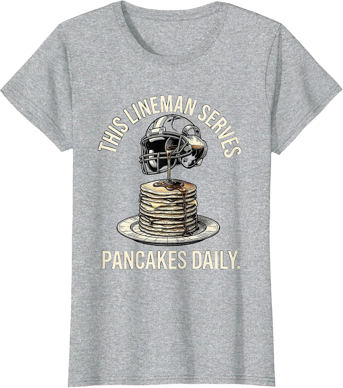 This Lineman Serves Pancakes Daily Funny Football Lineman T-Shirt - Heather Grey