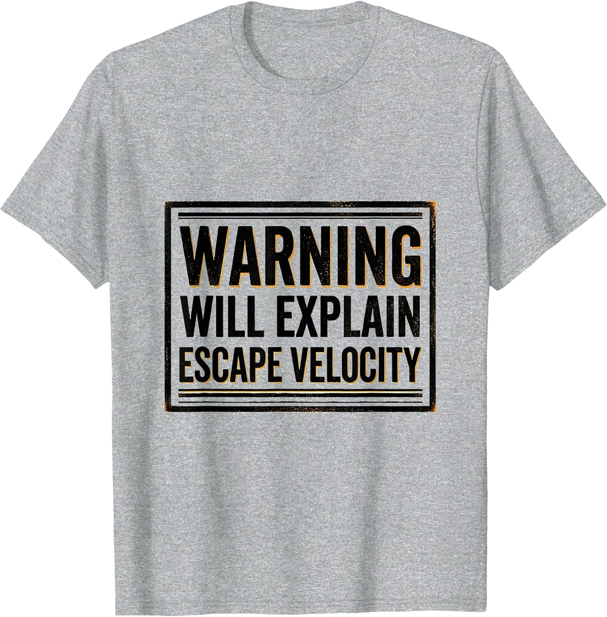 Men's Warning: Will Explain Escape Velocity Physics Astrophysicist T-Shirt - Heather Grey