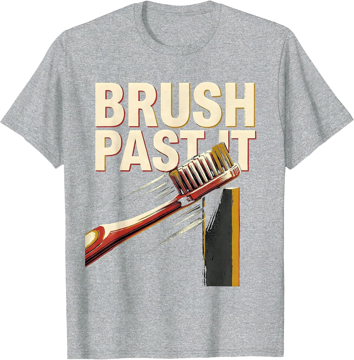 Men's Brush Past It Funny Dental Hygienist Humor T-Shirt - Heather Grey