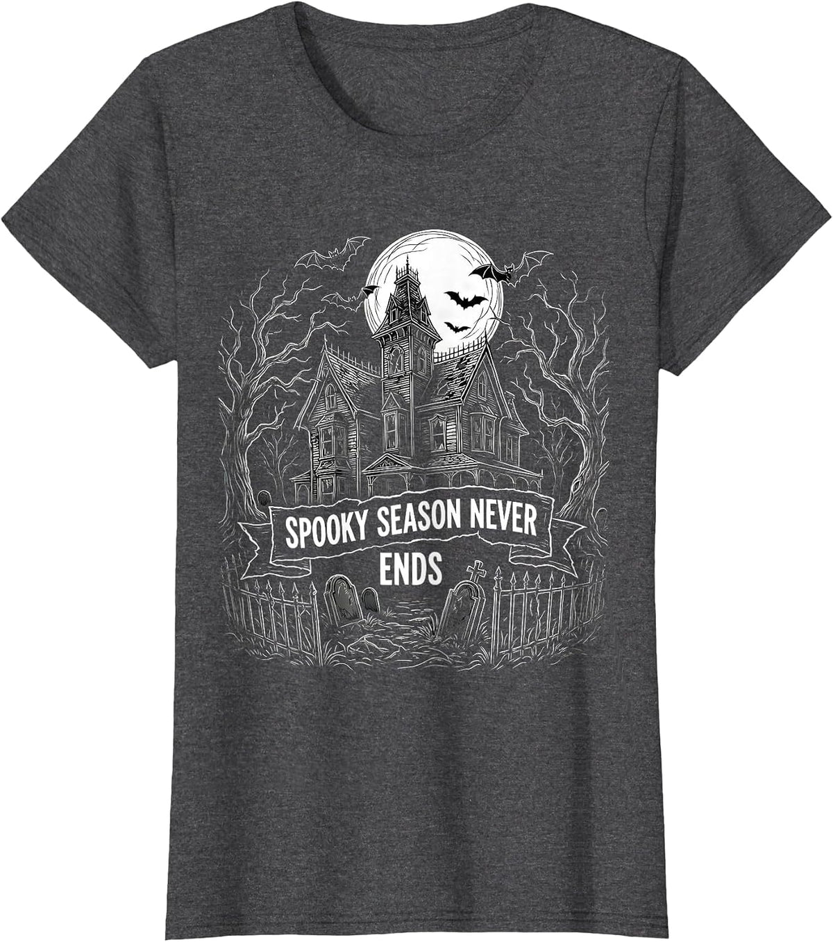 Women's Spooky Season Never Ends Halloween Design T-Shirt - Dark Heather Grey