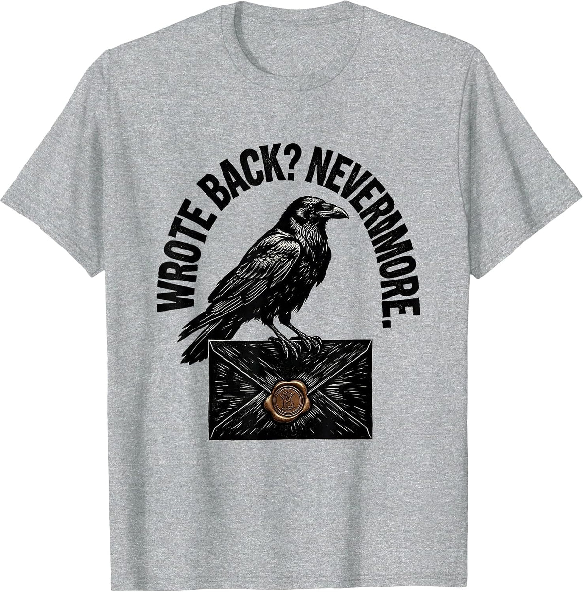 Men's Wrote Back? Nevermore Literary Gothic Edgar Allan Poe Raven T-Shirt - Heather Grey
