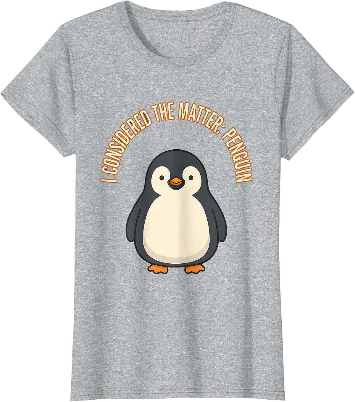 Women's I Considered The Matter Penguin Funny Penguin Lover Animal T-Shirt - Heather Grey