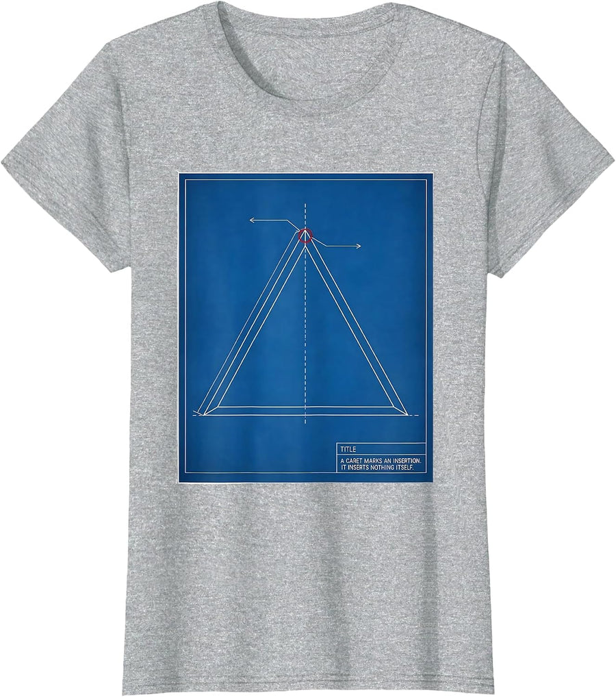 A Caret Marks An Insertion. It Inserts Nothing Itself. T-Shirt - Heather Grey