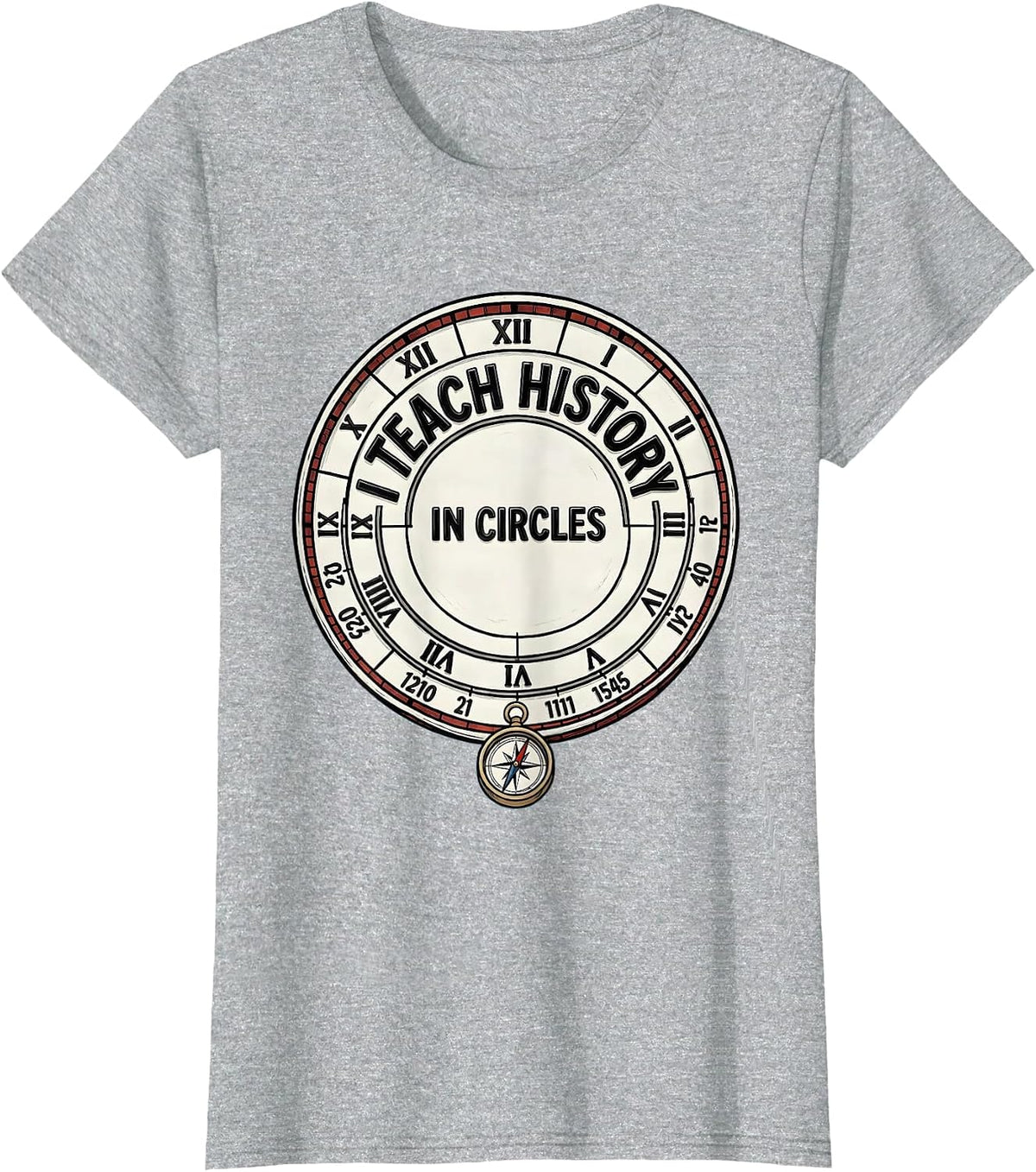 I Teach History In Circles Funny History Teacher Back T-Shirt - Heather Grey