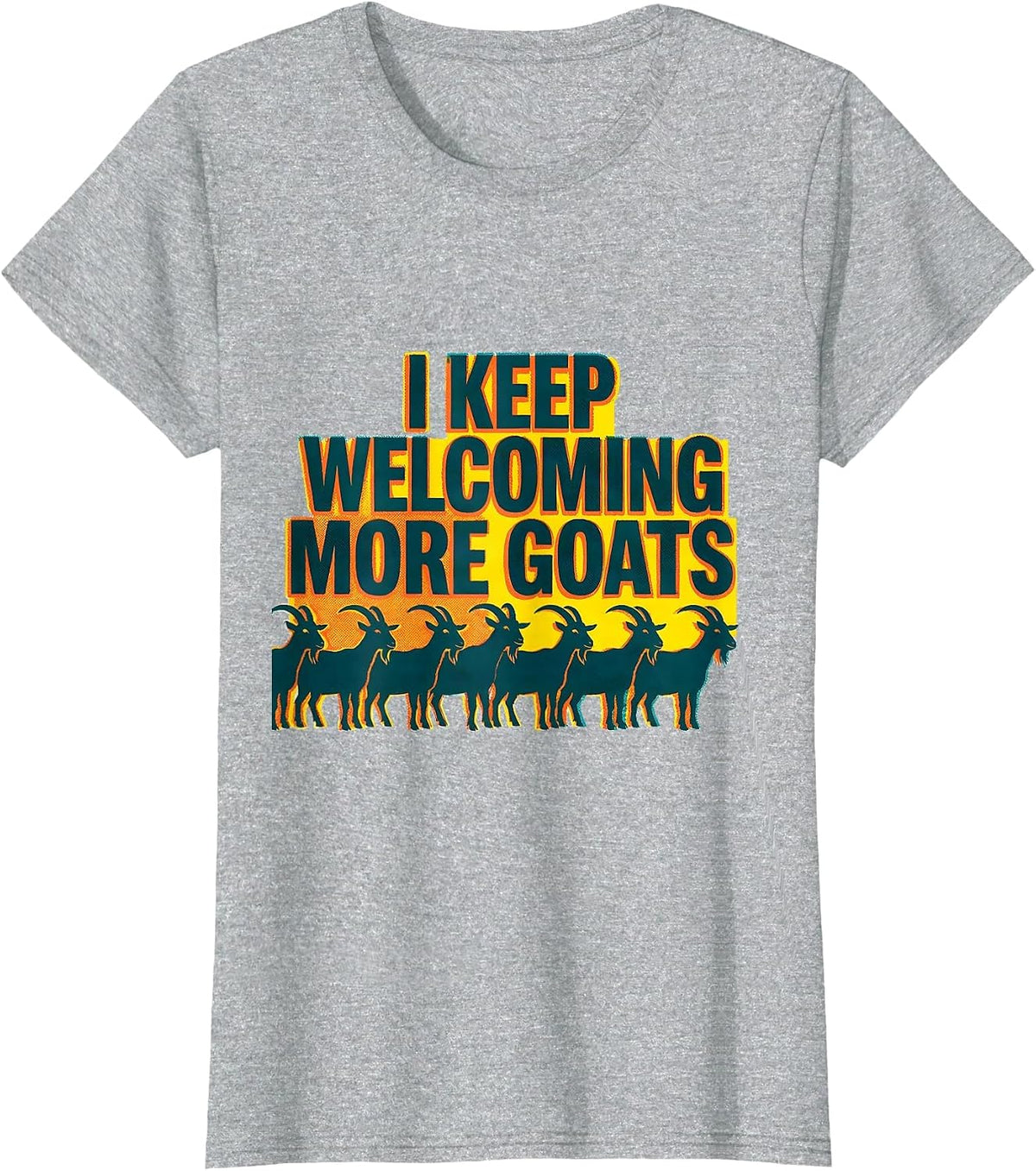 I Keep Welcoming More Goats Funny Goat Lover Farmer Gift T-Shirt - Heather Grey