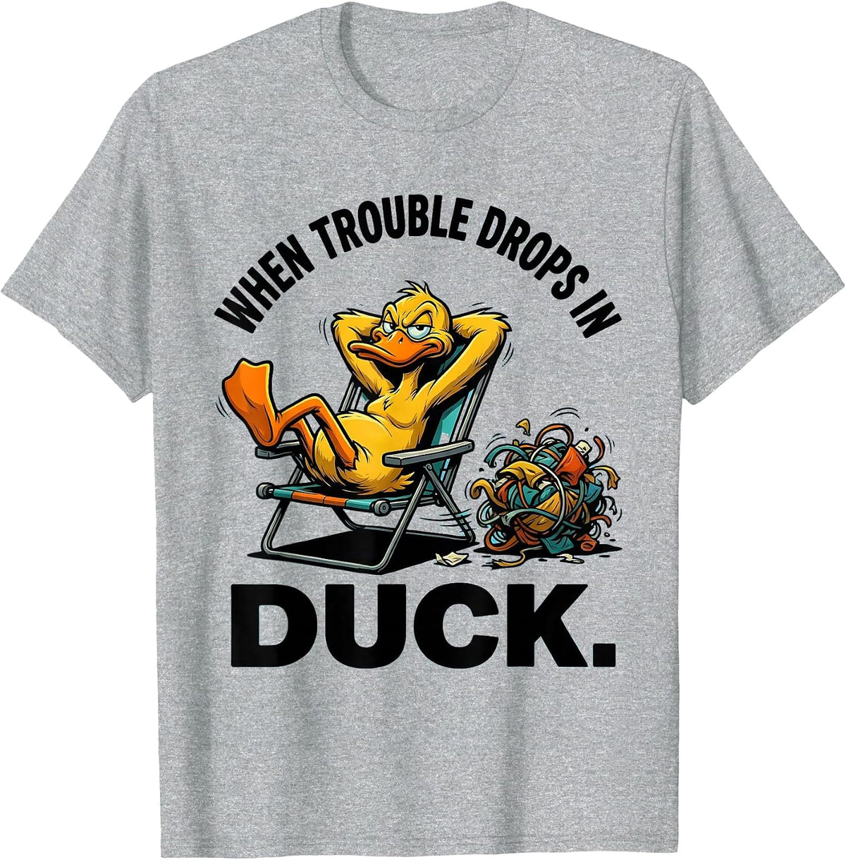 Men's When Trouble Drops In, Duck Funny Duck Novelty Humor Gift T-Shirt - Heather Grey