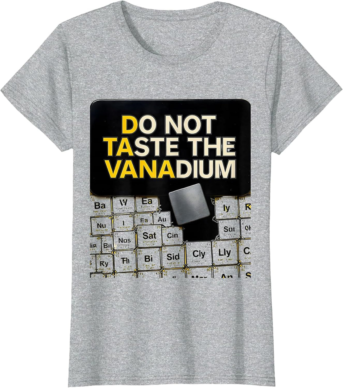Women's Do Not Taste The Vanadium Funny Periodic Table Chemistry T-Shirt - Heather Grey