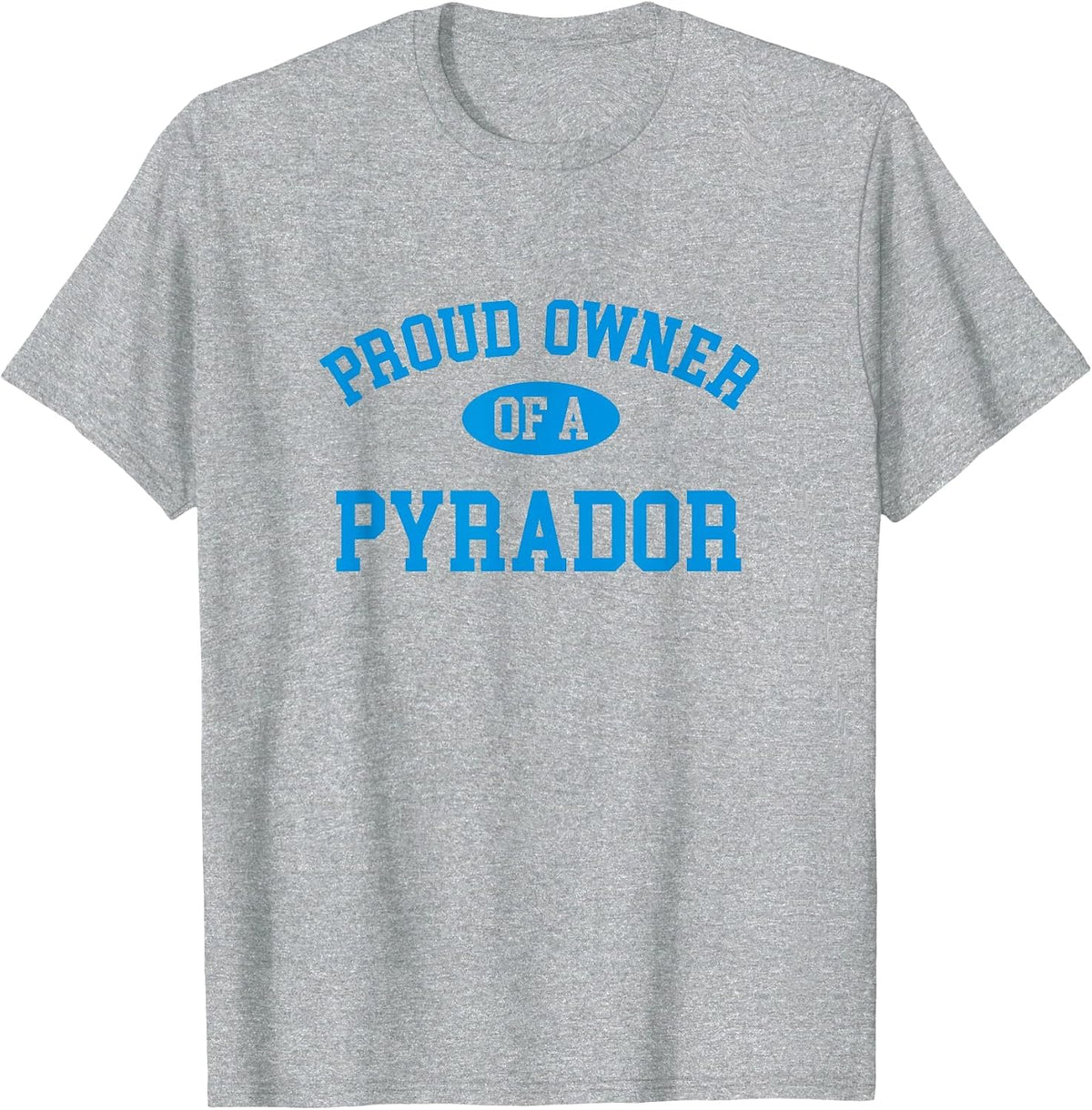 Proud Owner of a Pyrador T-Shirt - Heather Grey