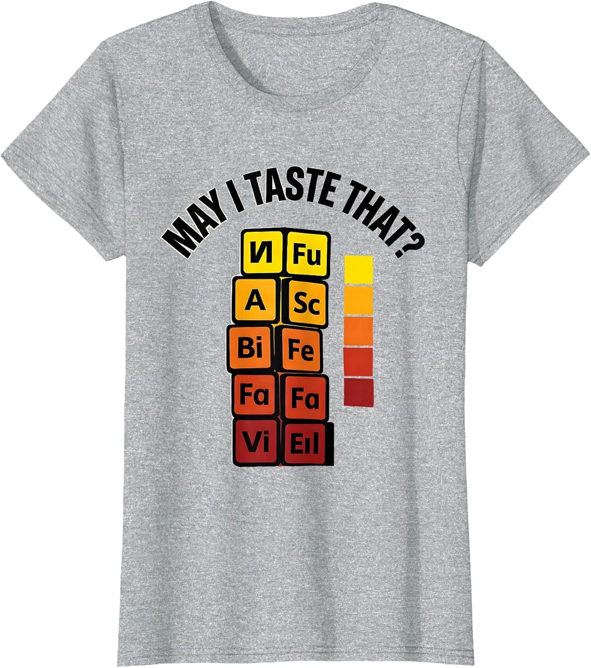 May I Taste That Funny Periodic Table Science Teacher Gift T-Shirt - Heather Grey