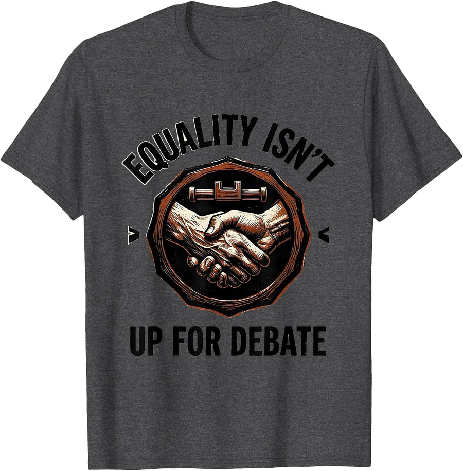Equality Isn't Up For Debate Linocut Social Justice Activist T-Shirt, Men, Dark Heather Grey, Medium - As Pictured