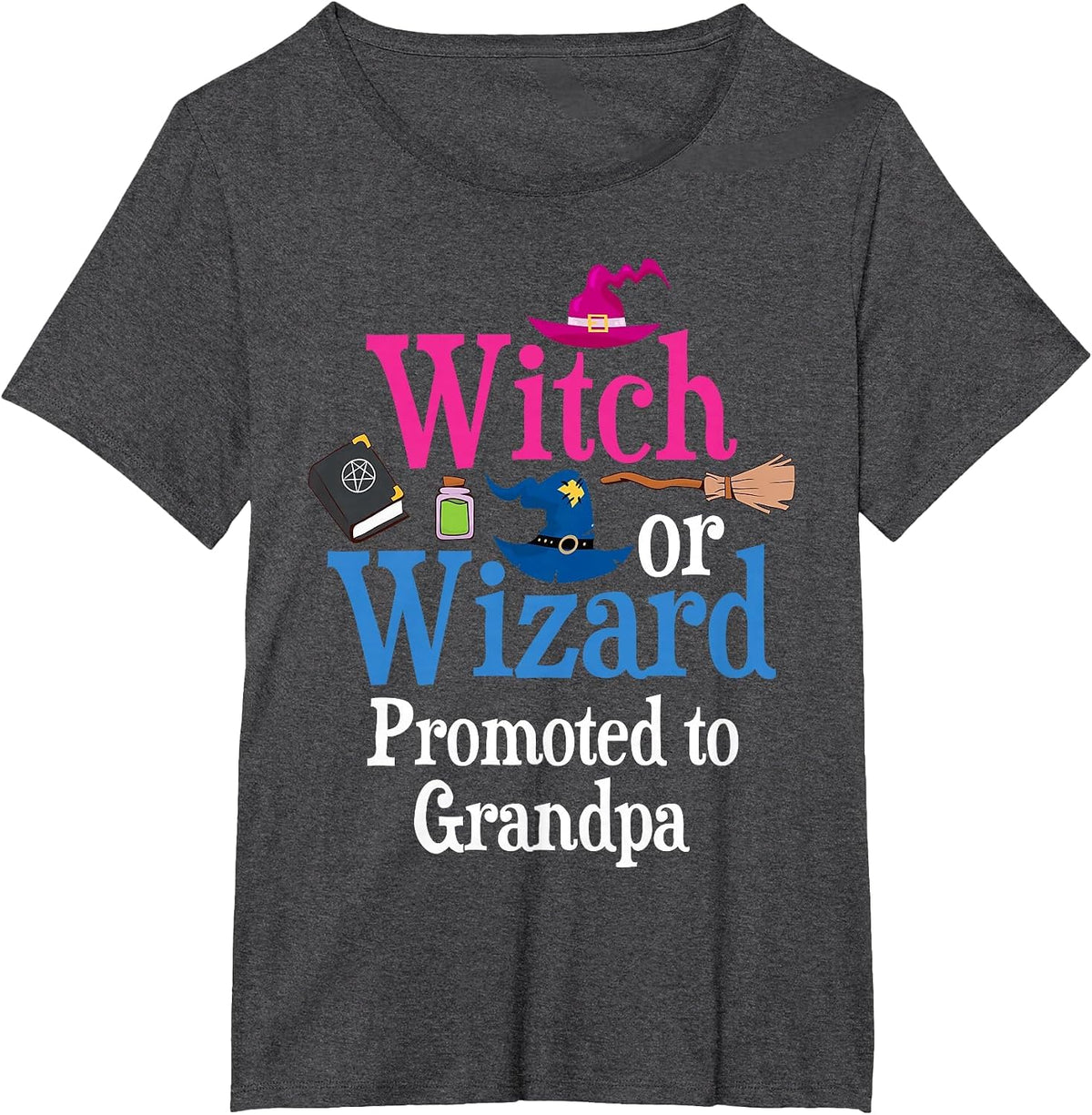 Witch Or Wizard Promoted to Grandpa Loves You Gender Reveal T-Shirt - Dark Heather Grey
