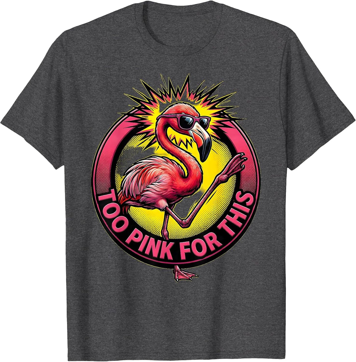 Too Pink For This Flamingo Graphic Design T-Shirt - Dark Heather Grey