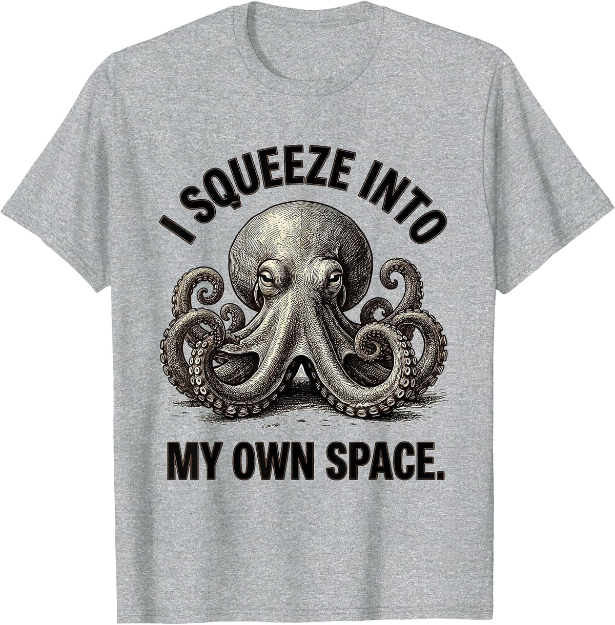Men's I Squeeze Into My Own Space Funny Octopus Lover Ocean Animal T-Shirt - Heather Grey
