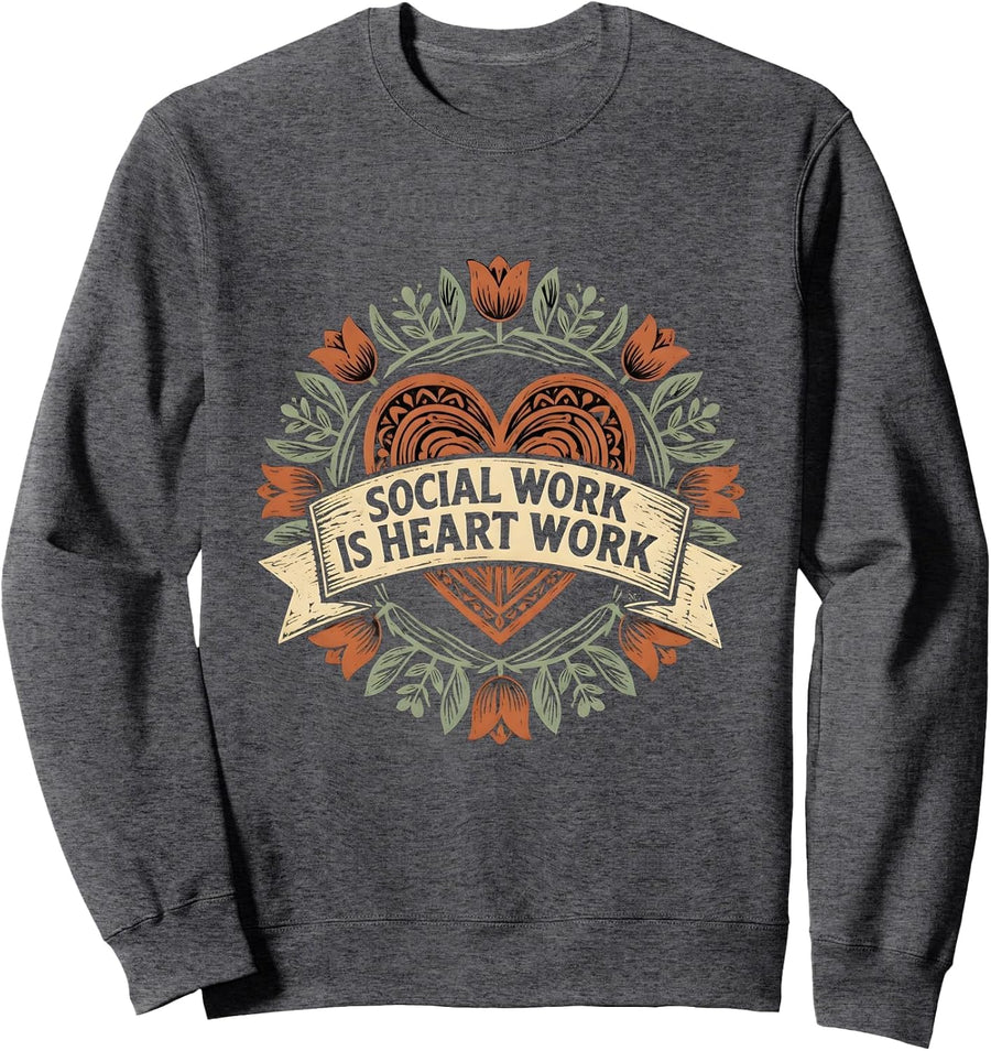 Social Work Is Heart Work School Social Worker Design Sweatshirt - Adult Unisex Dark Heather Grey