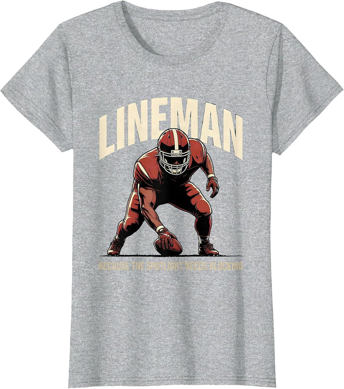 Lineman Because The Spotlight Needs Blocking Football T-Shirt - Heather Grey