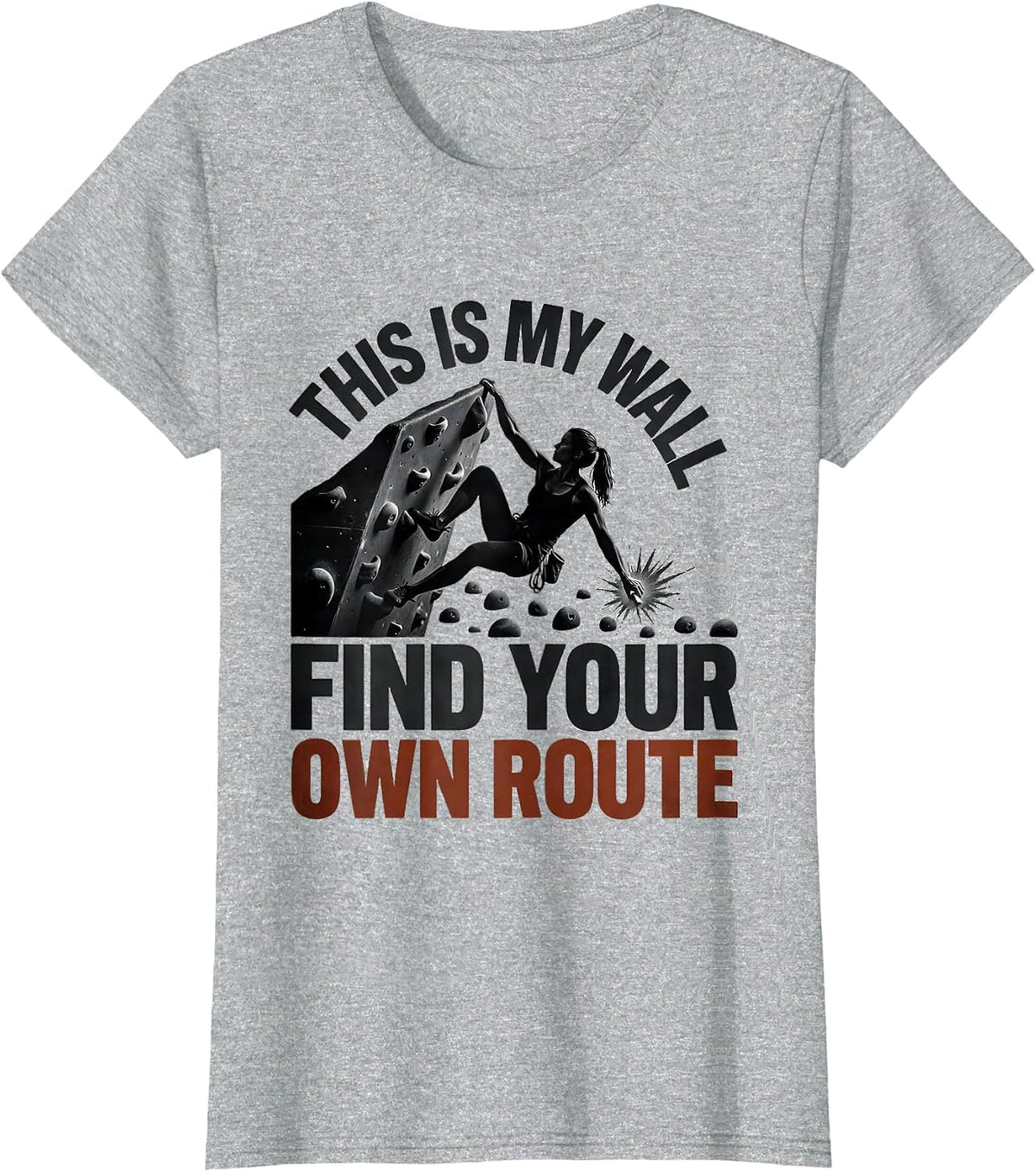 Women's This Is My Wall Find Your Own Route Funny Rock Climber T-Shirt - Heather Grey