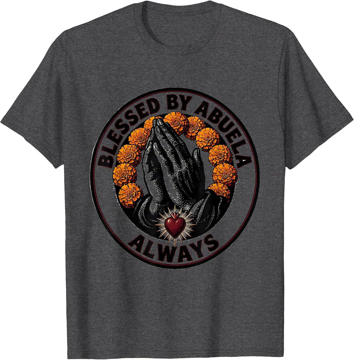 Blessed By Abuela Always Mexican Heritage Design T-Shirt - Dark Heather Grey