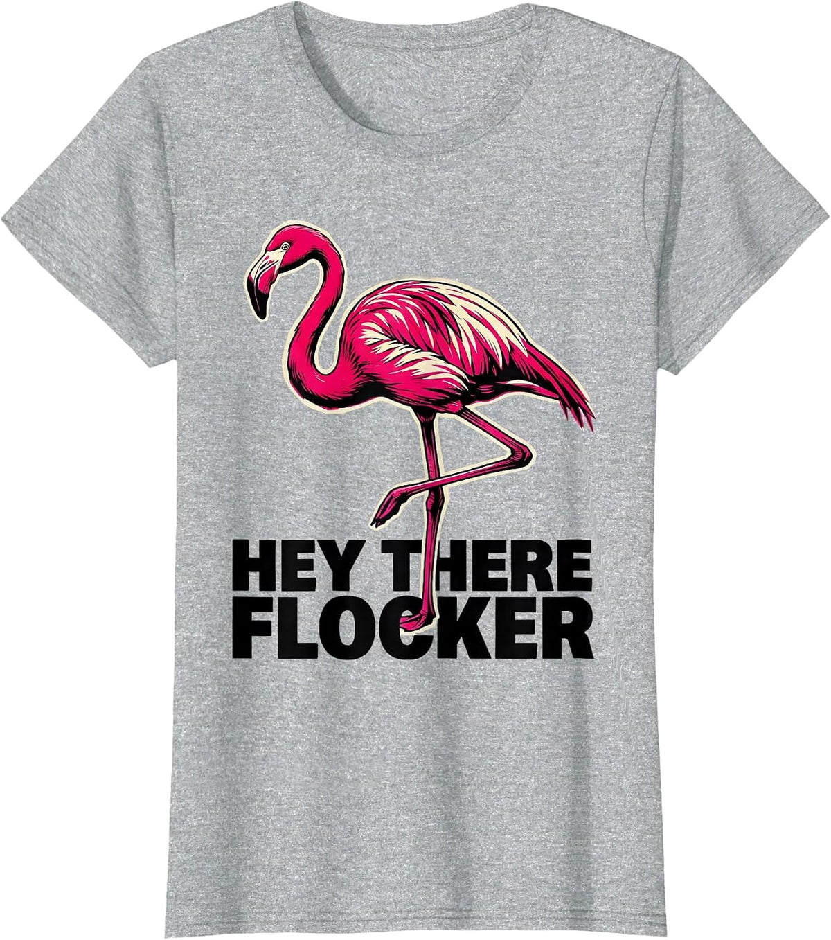 Hey There, Flocker Funny Flamingo Lover Novelty Gift T-Shirt, Women, Heather Grey, Medium - As Pictured