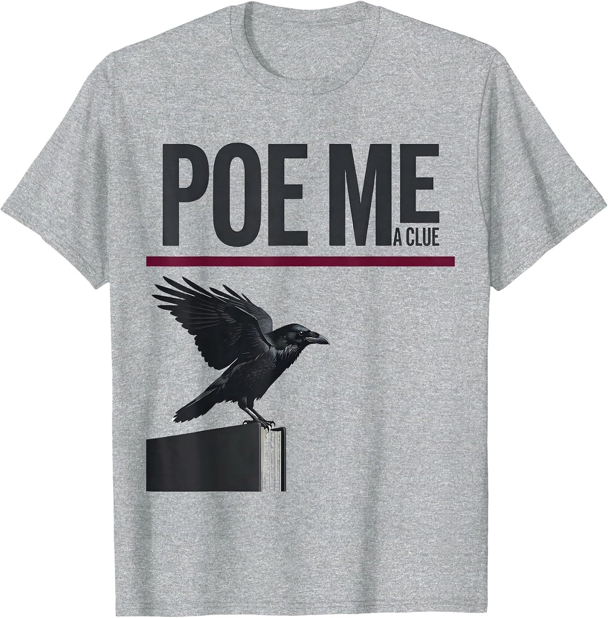 Men's Poe Me A Clue Literary Gothic Edgar Allan Poe Raven Quote T-Shirt - Heather Grey
