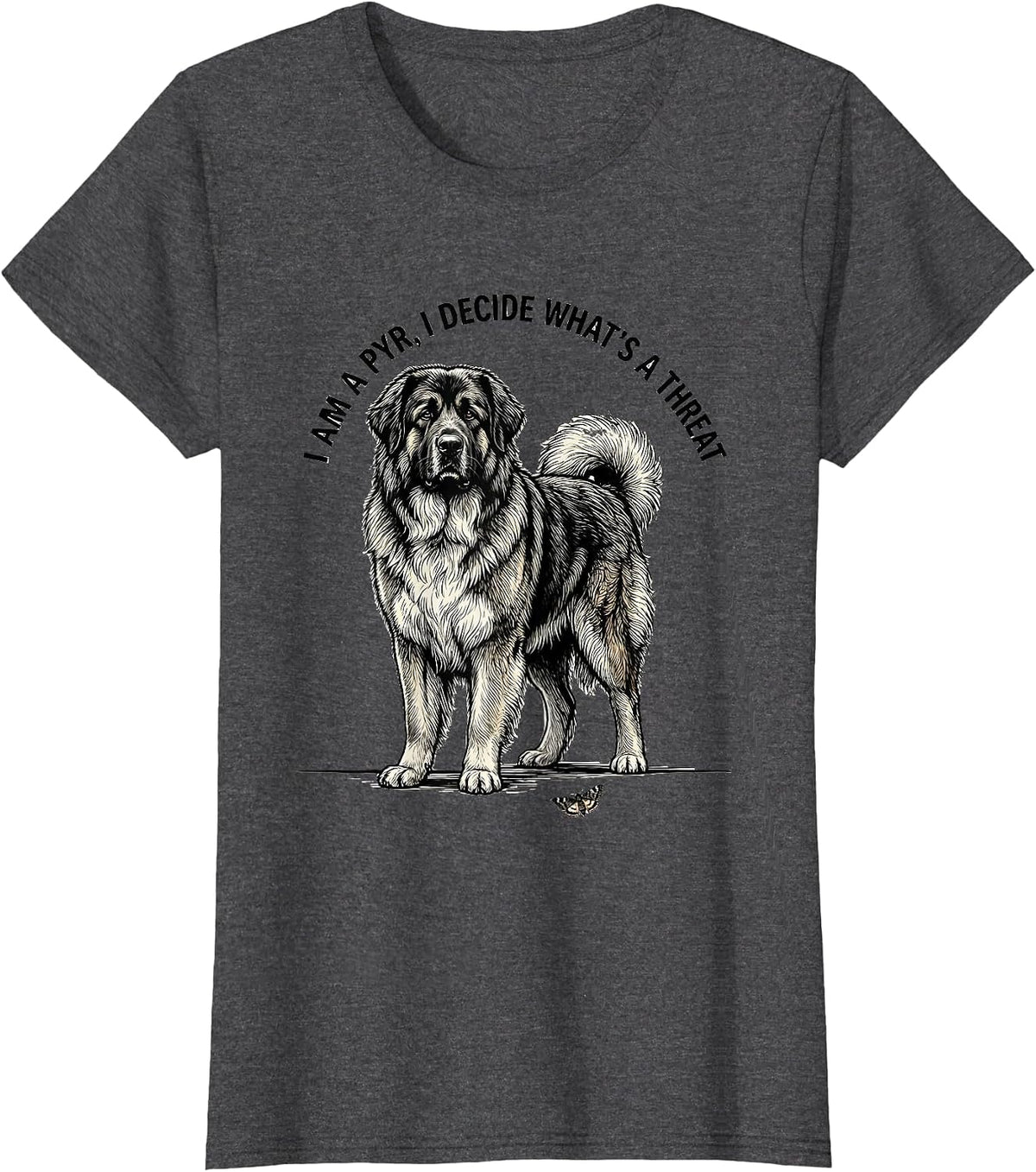 Women's I Am A Pyr I Decide What's A Threat Funny Great Pyrenees Dog T-Shirt - Dark Heather Grey
