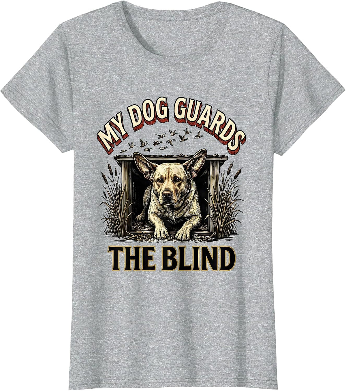 Women's My Dog Guards The Blind Rustic Hunting Dog Waterfowl Youth T-Shirt - Heather Grey