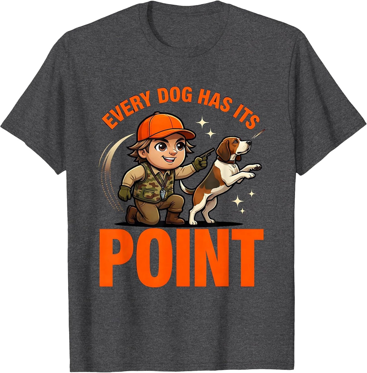 EVERY DOG HAS ITS POINT Funny Bird Dog Hunter Camp Gift T-Shirt - Dark Heather Grey