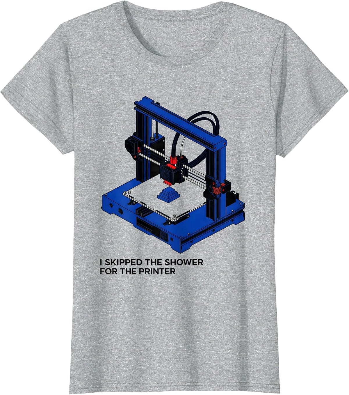 Women's I Skipped The Shower For The Printer Funny 3D Printing T-Shirt - Heather Grey