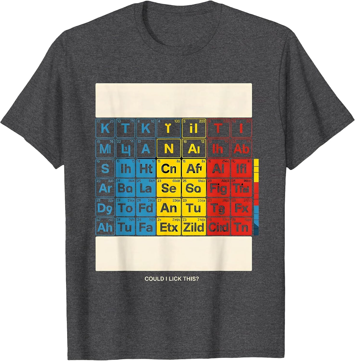 Could I Lick This Funny Periodic Table Science Teacher Gift T-Shirt - Dark Heather Grey