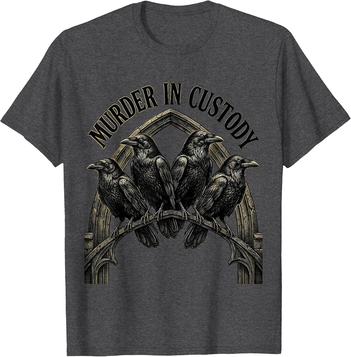 Men's Murder In Custody Gothic Dark Humor Crow Raven Bird Lover T-Shirt - Dark Heather Grey