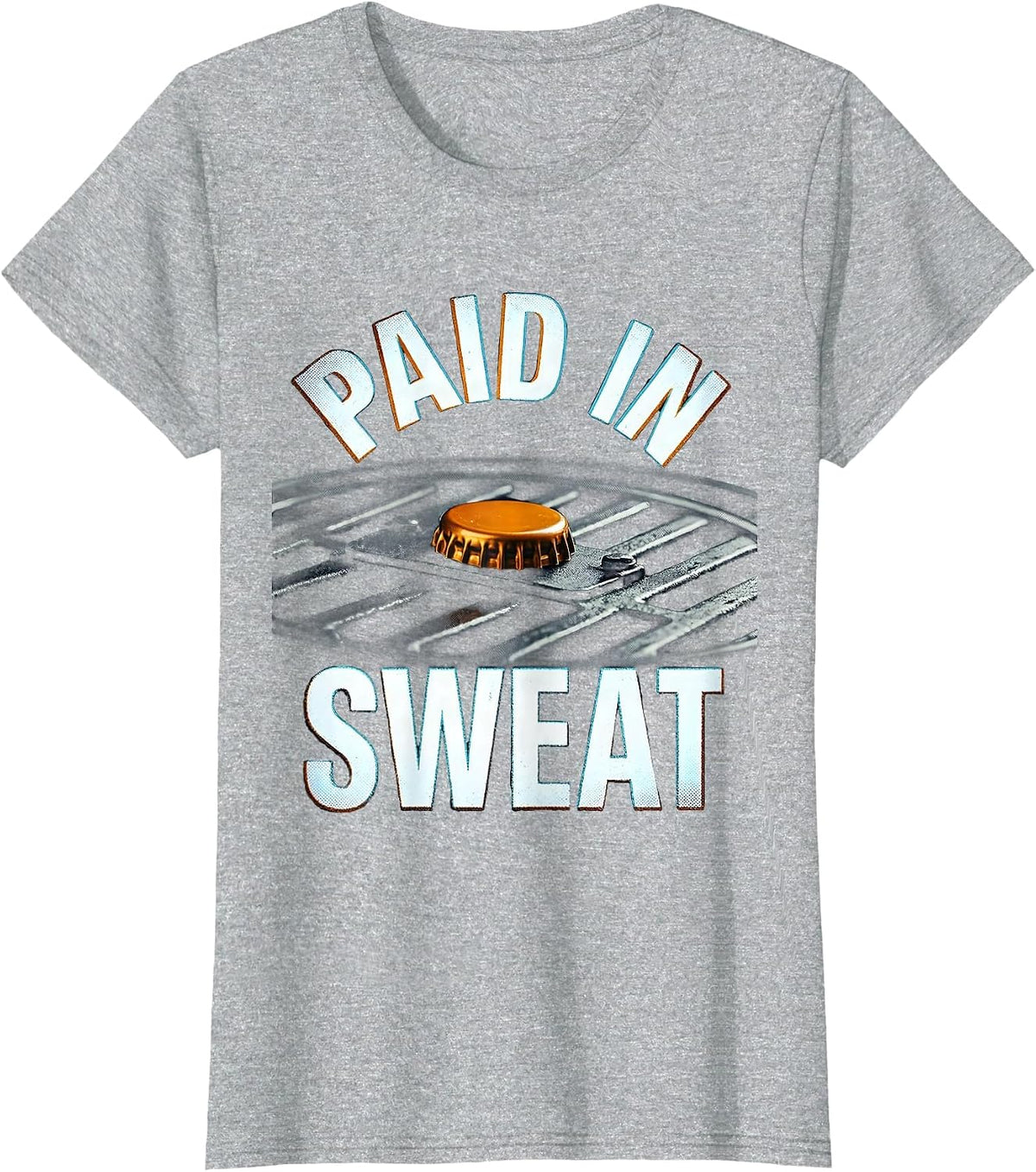 Paid In Sweat Funny Grill Humor Labor Day Cookout T-Shirt - Heather Grey