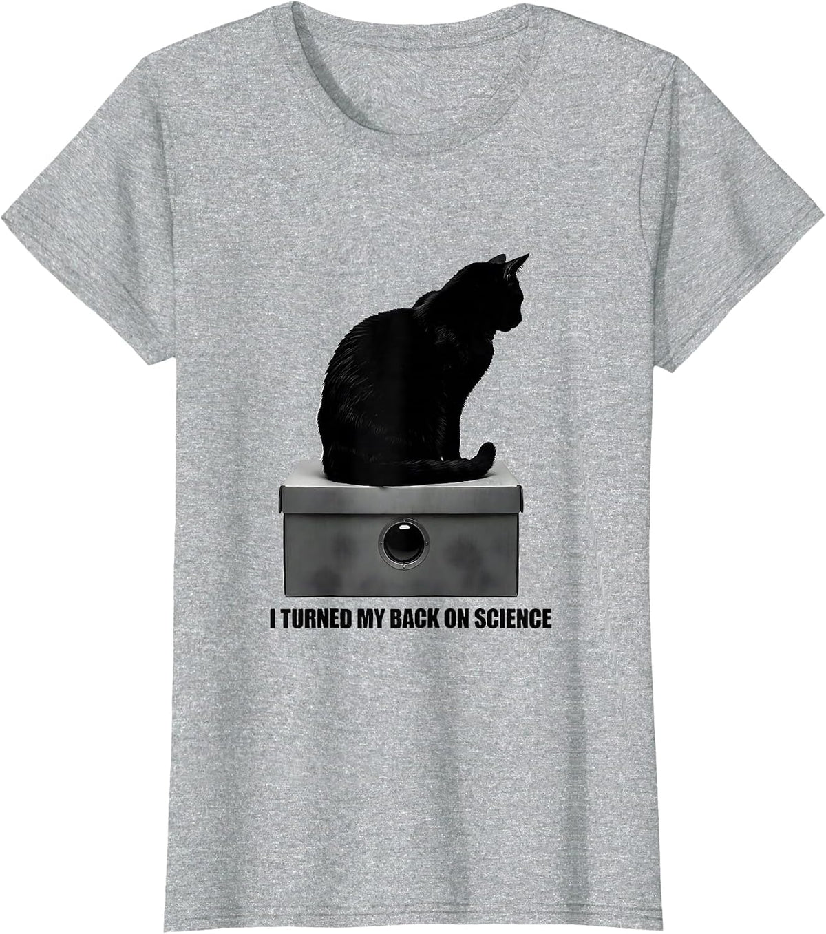 Women's I Turned My Back On Science Funny Quantum Physics Cat Lover T-Shirt - Heather Grey