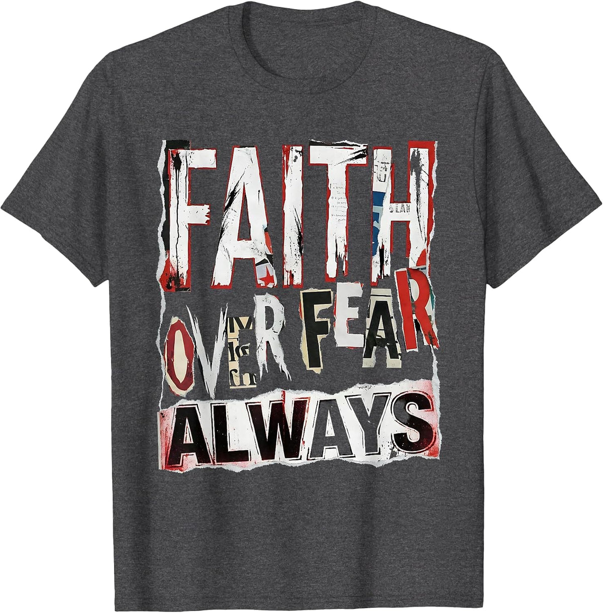 Faith Over Fear Always Faith Family Freedom Design T-Shirt - Dark Heather Grey