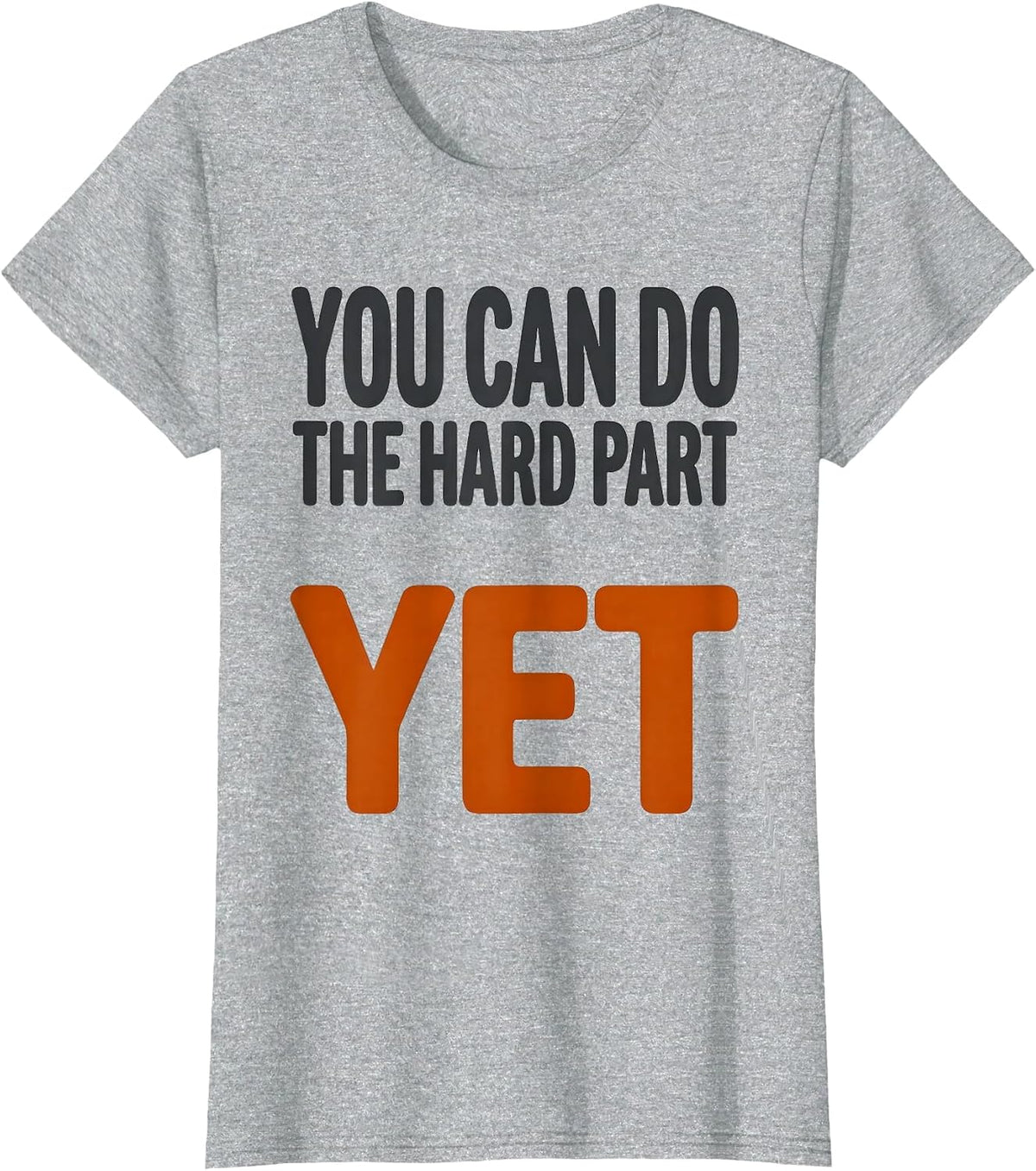 Women's You Can Do The Hard Part Yet Growth Mindset Teacher T-Shirt - Heather Grey