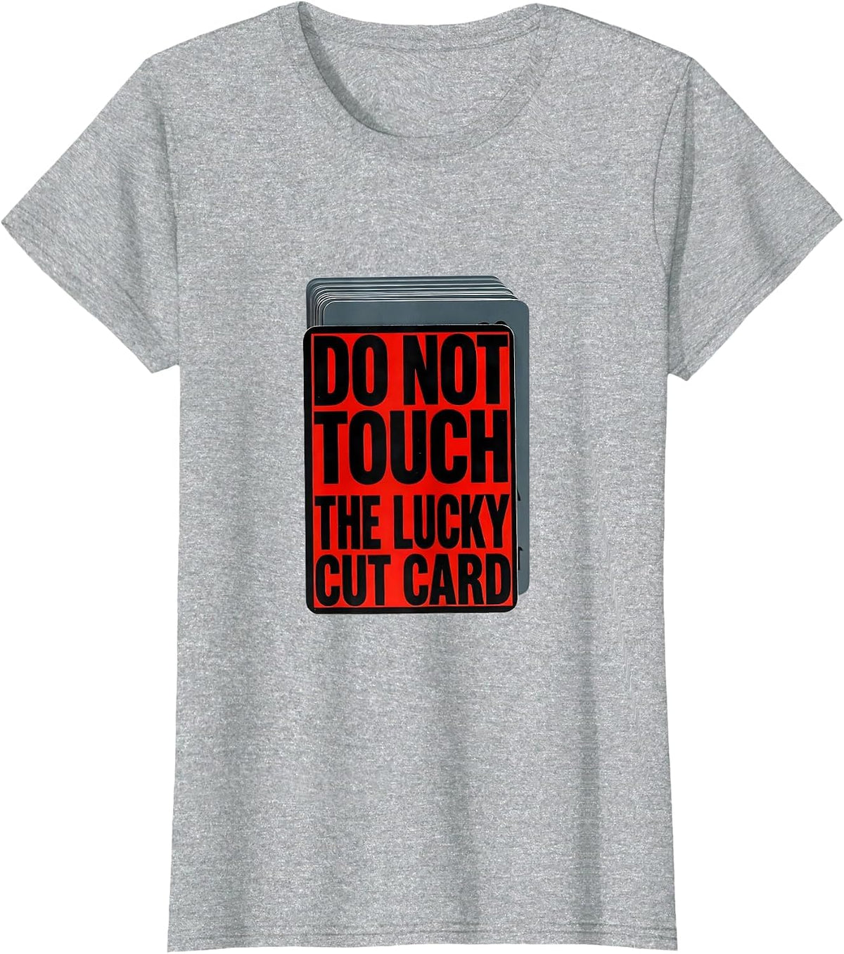 Women's Do Not Touch The Lucky Cut Card Funny Poker Player Casino T-Shirt - Heather Grey