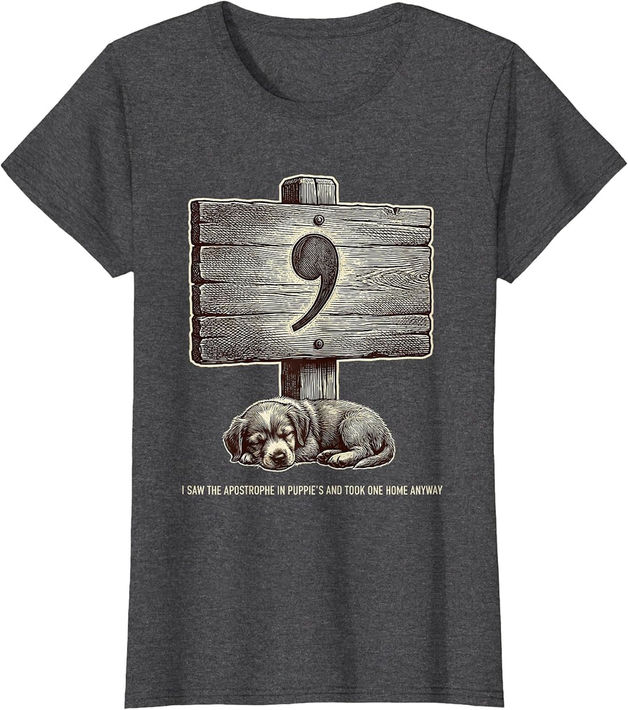 Women's I Saw The Apostrophe In Puppie's And Took One Home Anyway T-Shirt - Dark Heather Grey