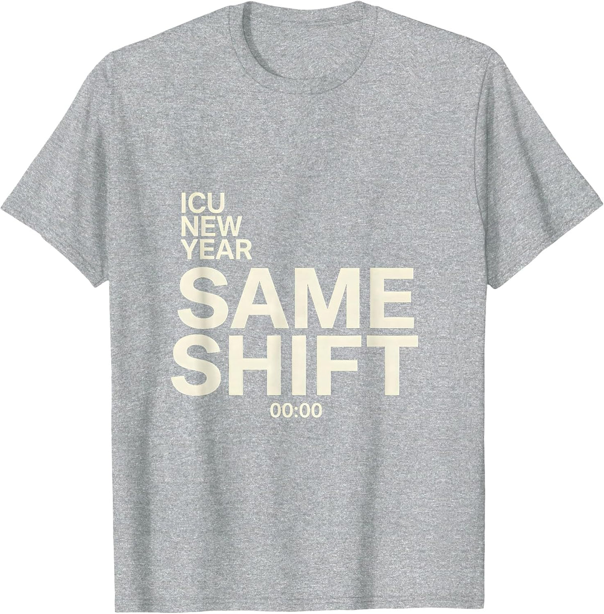 Men's ICU New Year Same Shift Funny Nurse Crew New Years Eve Party T-Shirt - Heather Grey