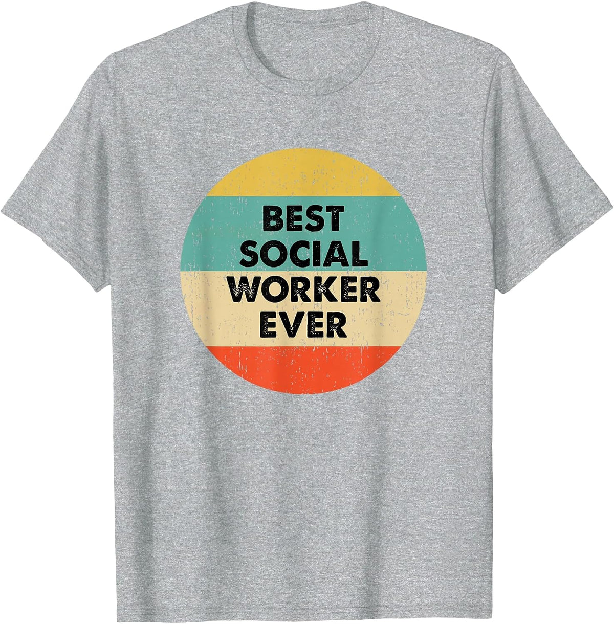 Social Worker Shirt | Best Social Worker Ever T-Shirt - Heather Grey