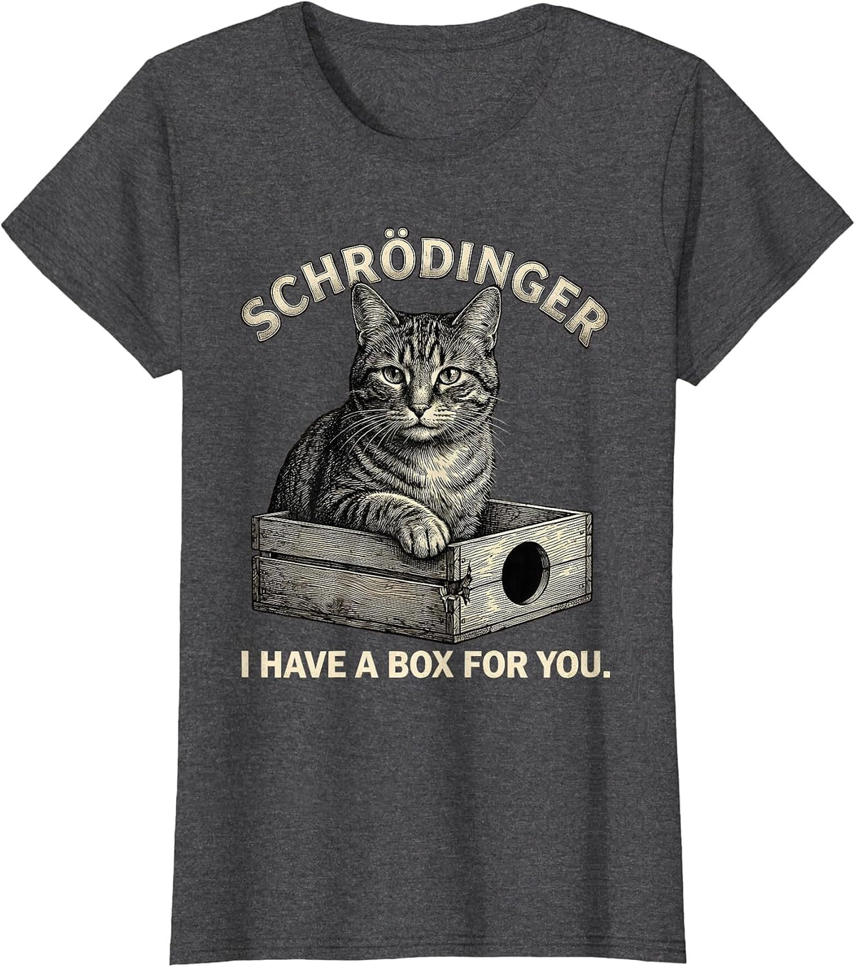Women's Schrödinger, I Have a Box for You Funny Quantum Physics Cat T-Shirt - Dark Heather Grey