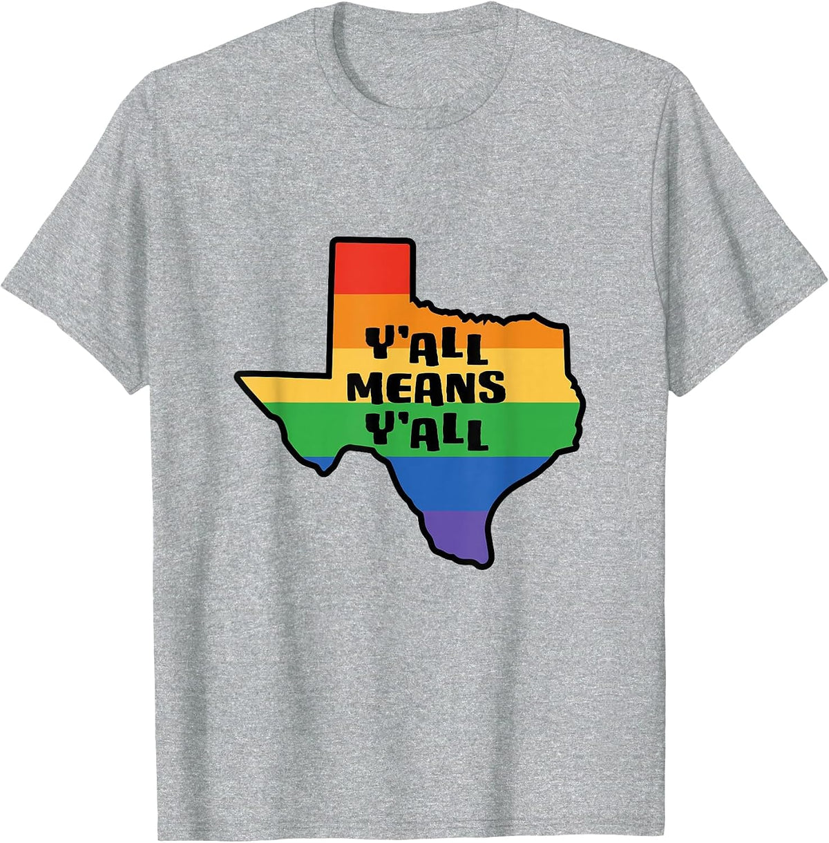Y'all Means Y'all Inclusive Texas LGBTQ Pride Flag T-Shirt - Heather Grey