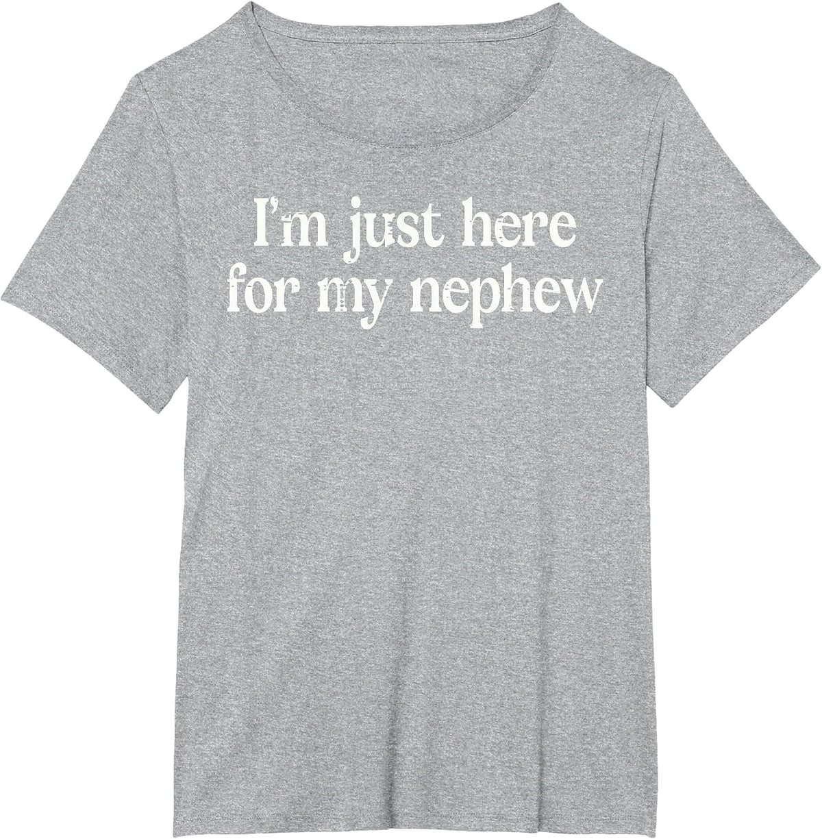 Im Just Here for My Nephew Funny Uncle Auntie Men Women T-Shirt - Heather Grey