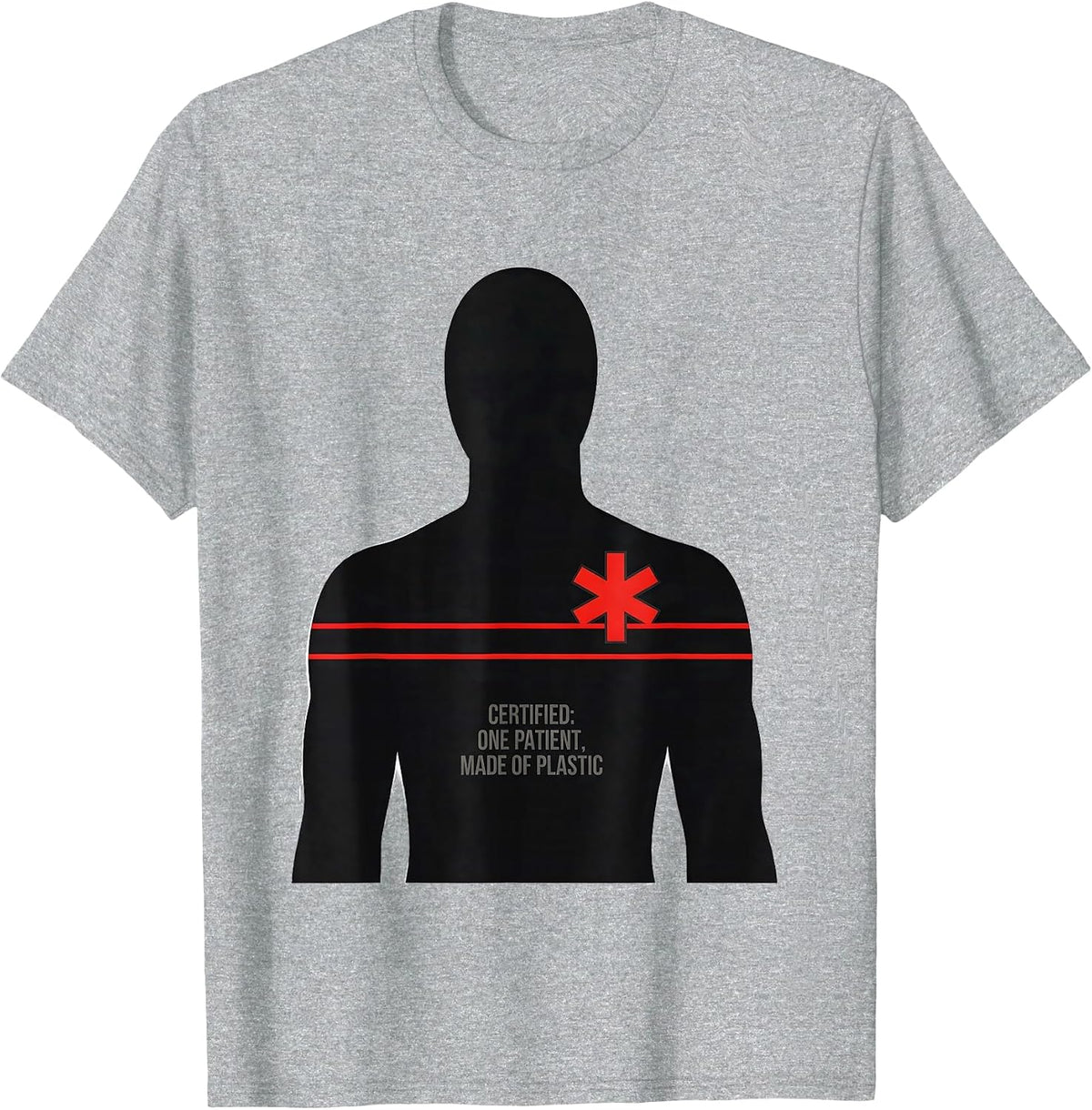 Men's Certified: One Patient, Made Of Plastic Funny EMT Gift T-Shirt - Heather Grey