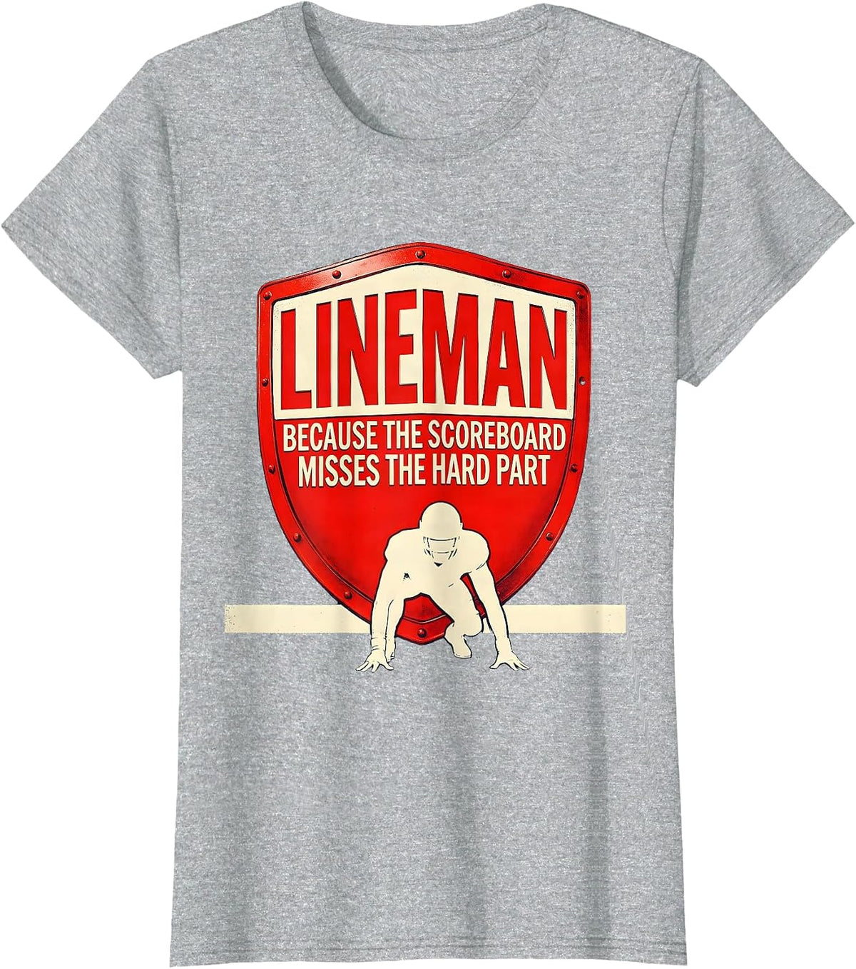 Lineman Because The Scoreboard Misses The Hard Part Funny T-Shirt - Heather Grey