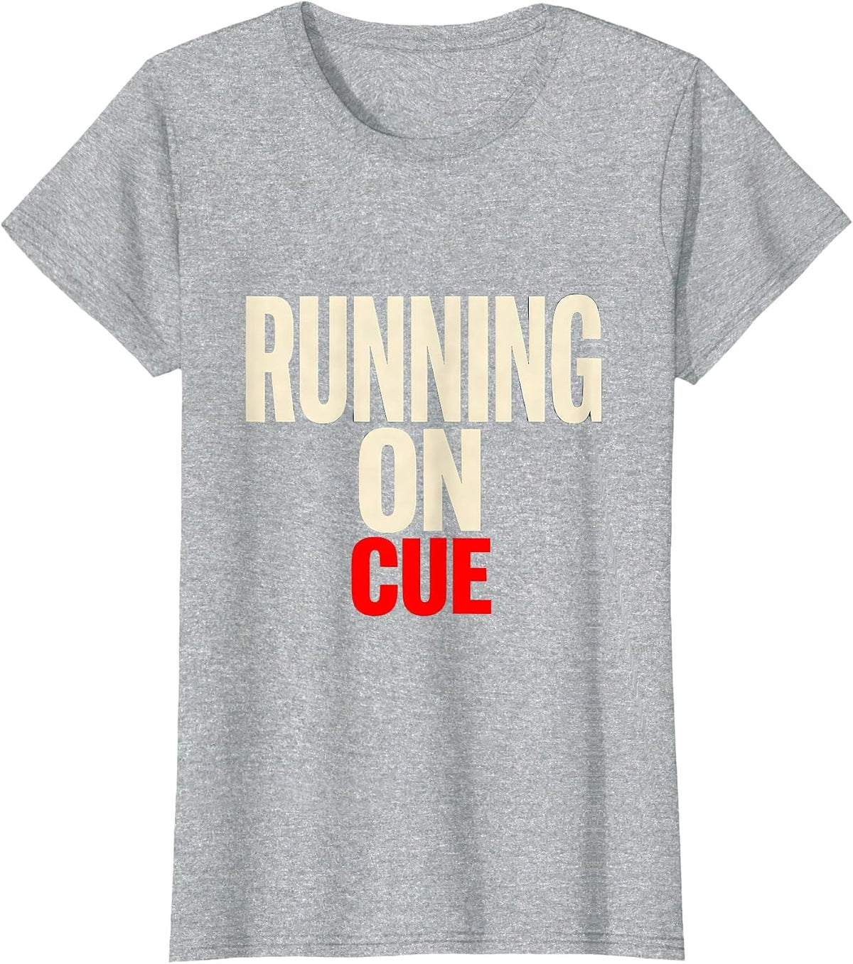 Women's Running On Cue Funny Theater Kid Musical Theatre Drama Actor T-Shirt - Heather Grey