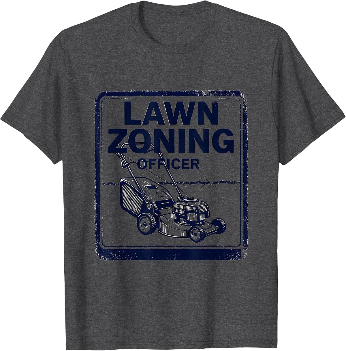 Men's Lawn Zoning Officer Funny Lawn Mower Dad Gardener Gift T-Shirt - Dark Heather Grey
