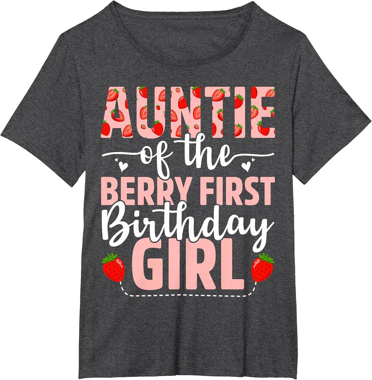 Auntie of The Berry First Birthday Girl Sweet Strawberry T-Shirt - Dark Heather Grey