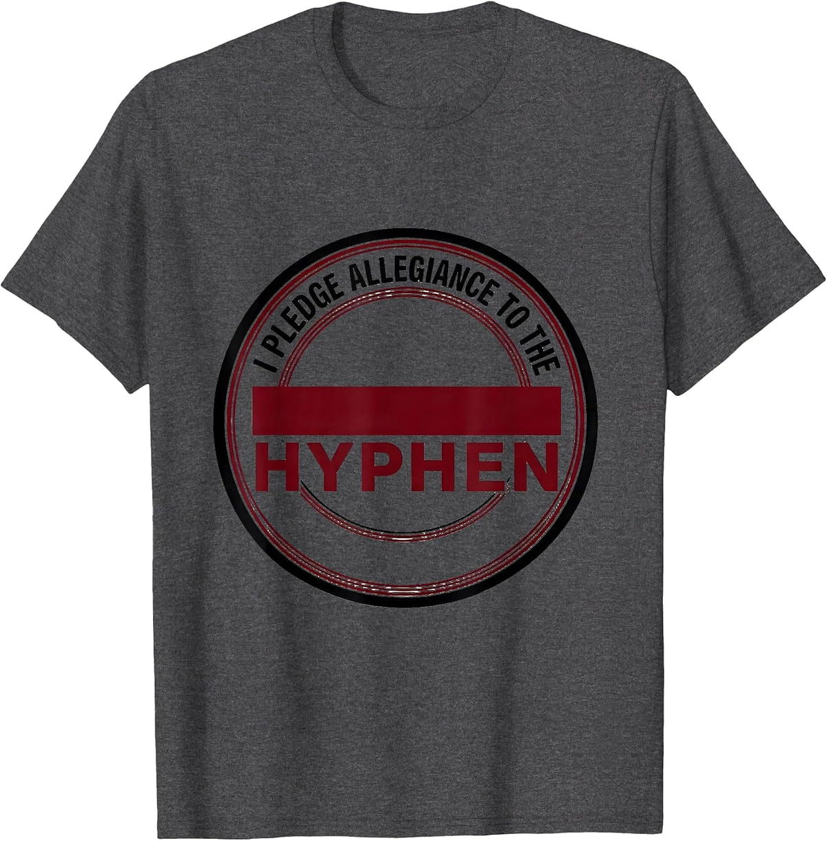 Men's I Pledge Allegiance To The Hyphen Funny Grammar Teacher T-Shirt - Dark Heather Grey