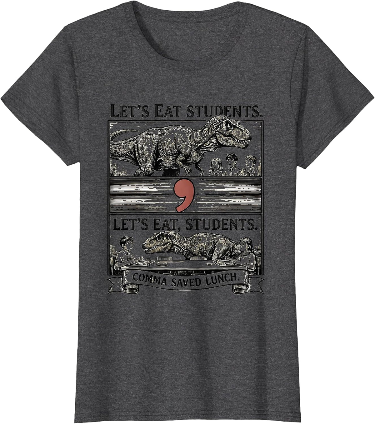 Women's Let's eat students. Let's eat, students. Comma saved lunch. T-Shirt - Dark Heather Grey