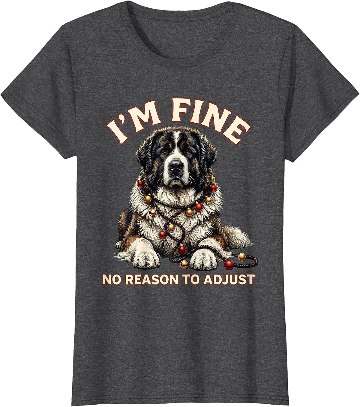 Women's I'm Fine No Reason To Adjust Great Pyrenees Christmas Humor T-Shirt - Dark Heather Grey
